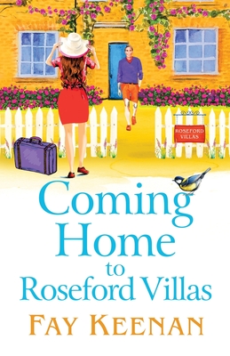 Coming Home to Roseford Villas: A BRAND NEW uplifting, feel-good romantic read from Fay Keenan for 2024 - Keenan, Fay