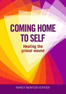 Coming Home to Self: Healing the Primal Wound