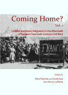 Coming Home? Vol. 1: Conflict and Return Migration in the Aftermath of Europe? (Tm)S Twentieth-Century Civil Wars