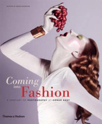 Coming into Fashion: A Century of Photography at Cond Nast - Herschdorfer, Nathalie