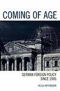 Coming of Age: German Foreign Policy since 1945