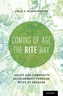 Coming of Age the Rite Way: Youth and Community Development Through Rites of Passage