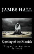 Coming of the Messiah: Prequel to American Messiah