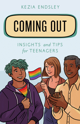 Coming Out: Insights and Tips for Teenagers - Endsley, Kezia