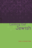Coming Out Jewish: Constructing Ambivalent Identities