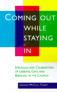 Coming Out While Staying in: Struggles and Celebrations of Lesbians, Gays, and Bisexuals in the Church