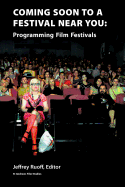 Coming Soon to a Festival Near You: Programming Film Festivals