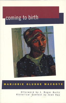 Coming to Birth - Oludhe Macgoye, Marjorie, and Kurtz, J Roger (Afterword by)