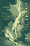 Coming to: Consciousness and Natality in Early Modern England