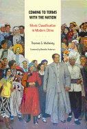 Coming to Terms with the Nation: Ethnic Classification in Modern China Volume 18