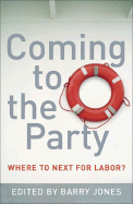 Coming to the Party: Where to Next for Labor?