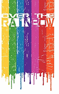 Coming Together: Over the Rainbow