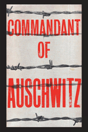 Commandant of Auschwitz: The Autobiography of Rudolf Hoess