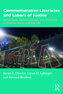 Commemorative Literacies and Labors of Justice: Resistance, Reconciliation, and Recovery in Buenos Aires and Beyond