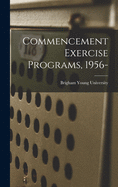 Commencement Exercise Programs, 1956-