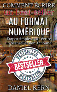 Comment crire un best-seller au format numrique: tapes simples pour crire un best-seller non-fictionnel