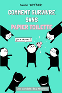 Comment survivre sans papier toilette: une com?die des Minibulux