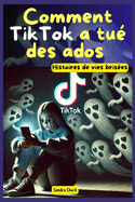 Comment TikTok a tu? des ados: Histoires de vies bris?es