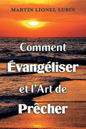 Comment ?vang?liser Et l'Art de Pr?cher