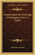 Commentaire Sur L'Ouvrage De Filangieri, Part 1-2 (1822)