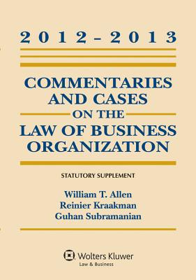 Commentaries and Cases on the Law of Business Organization - Allen, Ronald Jay, and Allen, William T, and Kraakman, Reinier