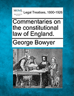 Commentaries on the constitutional law of England.