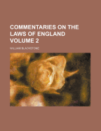 Commentaries on the Laws of England Volume 2