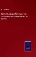 Commentaries upon Martial Law, with Special Reference to its Regulations and Restraint