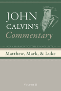 Commentary on a Harmony of the Evangelists, Matthew, Mark, and Luke, Volume 2