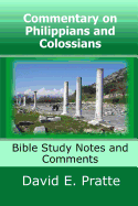 Commentary on Philippians and Colossians: Bible Study Notes and Comments