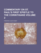 Commentary on St. Paul's First Epistle to the Corinthians; Volume 1