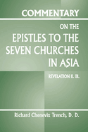 Commentary on the Epistles to the Seven Churches in Asia: Revelation II. III