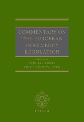 Commentary on the European Insolvency Regulation - Bork, Reinhard (Editor), and van Zwieten, Kristin (Editor)