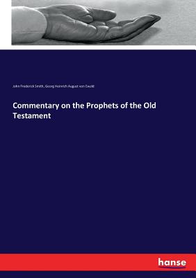 Commentary on the Prophets of the Old Testament - Ewald, Georg Heinrich August Von, and Smith, John Frederick