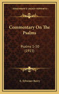 Commentary on the Psalms: Psalms 1-50 (1915)