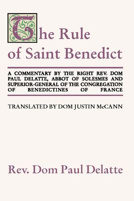 Commentary on the Rule of St. Benedict - Delatte, Paul