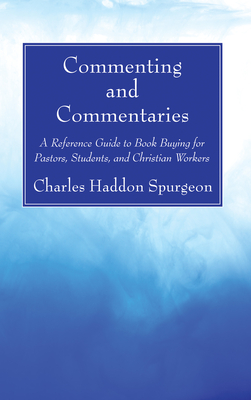 Commenting and Commentaries - Spurgeon, Charles H