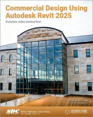 Commercial Design Using Autodesk Revit 2025 - Stine, Daniel John