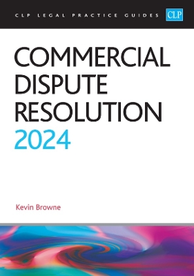 Commercial Dispute Resolution 2024: Legal Practice Course Guides (LPC) - Browne