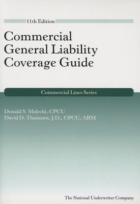 Commercial General Liability Coverage Guide - Malecki, Donald S, and Thamann, David D