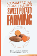 Commercial Orange Fleshed Sweet Potato Farming