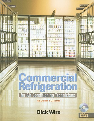 Commercial Refrigeration: For Air Conditioning Technicians - Wirz, Dick