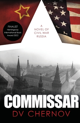 Commissar: A Novel of Civil War Russia - Chernov, D V