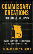 Commissary Creations: Jailhouse Recipes