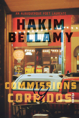 Commissions Y Corridos: Poems - Bellamy, Hakim
