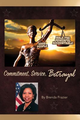 Commitment, Service and Betrayal - Frazier, Brenda