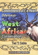 Commitments of the Heart Odysseys in West African Conservation