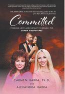 Committed: Finding Love and Loyalty Through the Seven Archetypes