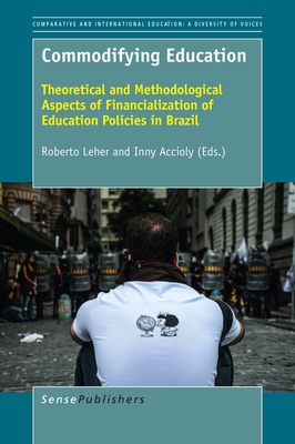 Commodifying Education: Theoretical and Methodological Aspects of Financialization of Education Policies in Brazil - Leher, Roberto, and Accioly, Inny