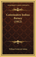 Commodore Joshua Barney (1912)